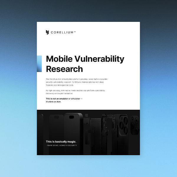 Mobile Vulnerability Research Solutions Brief Corellium